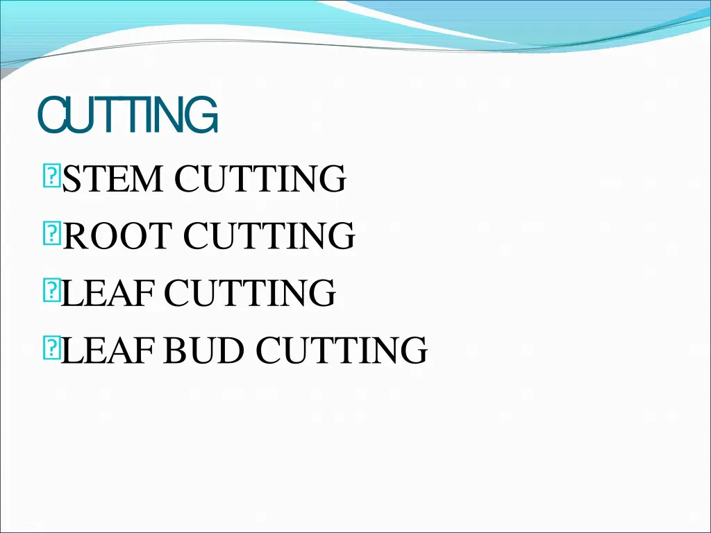 cutting stem cutting root cutting leaf cutting