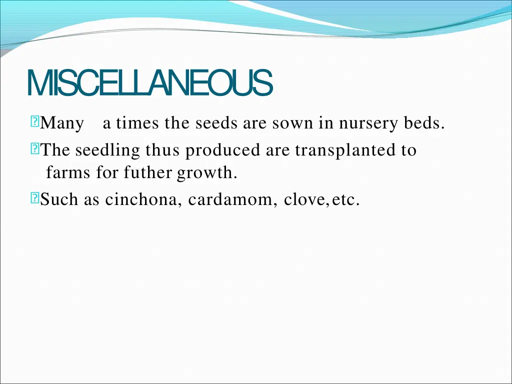 miscellaneous many a times the seeds are sown