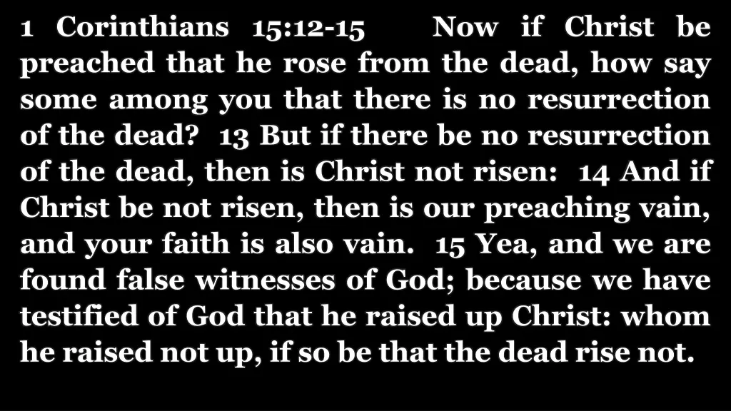 1 corinthians 15 12 15 now if christ be preached