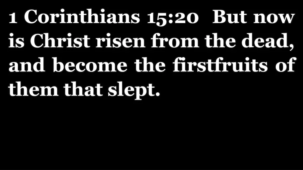 1 corinthians 15 20 but now is christ risen from