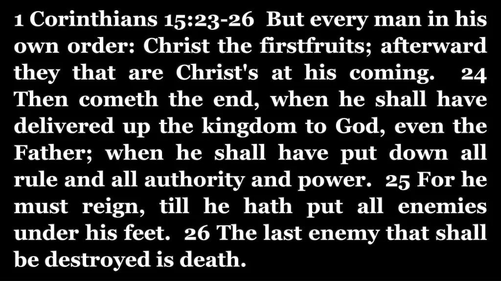 1 corinthians 15 23 26 but every