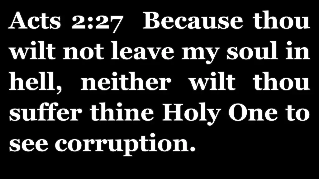 acts 2 27 because thou wilt not leave my soul