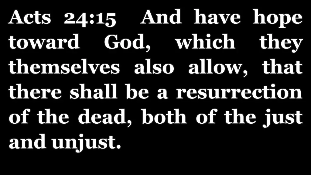 acts 24 15 and have hope toward god themselves
