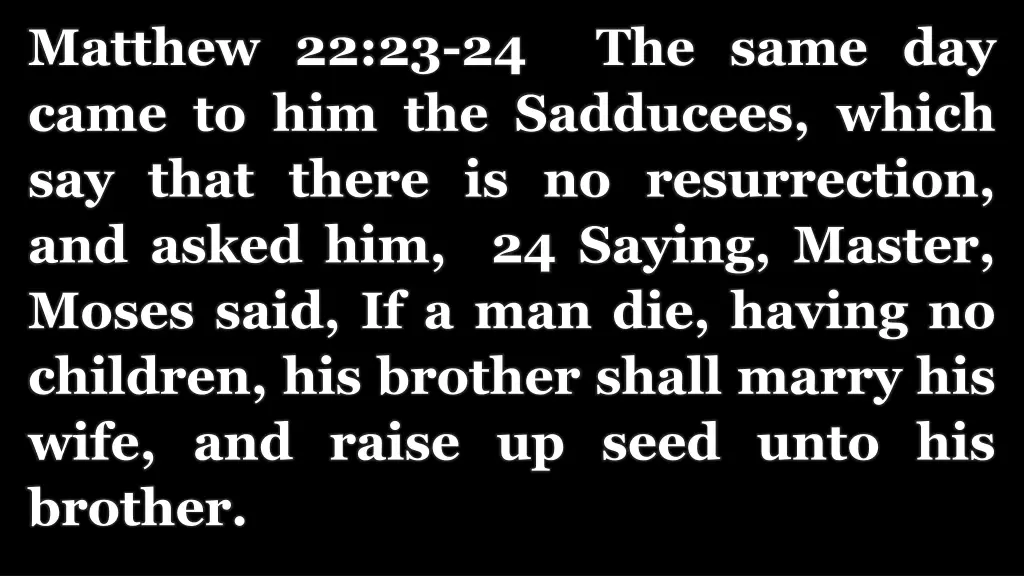 matthew 22 23 24 the same day came