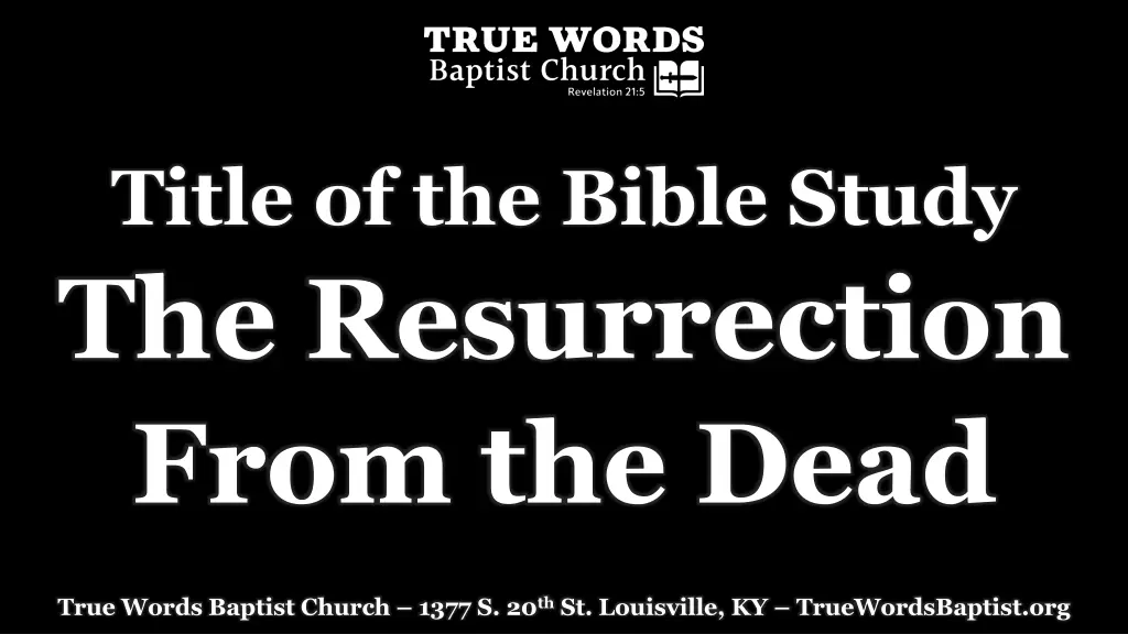 title of the bible study the resurrection from