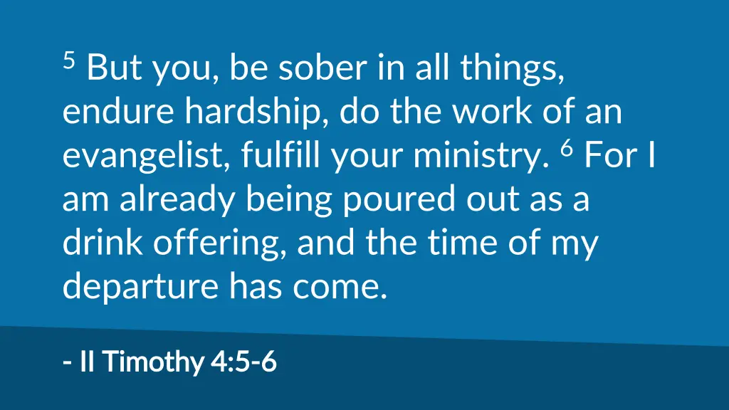 5 but you be sober in all things endure hardship
