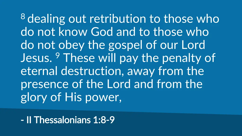 8 dealing out retribution to those