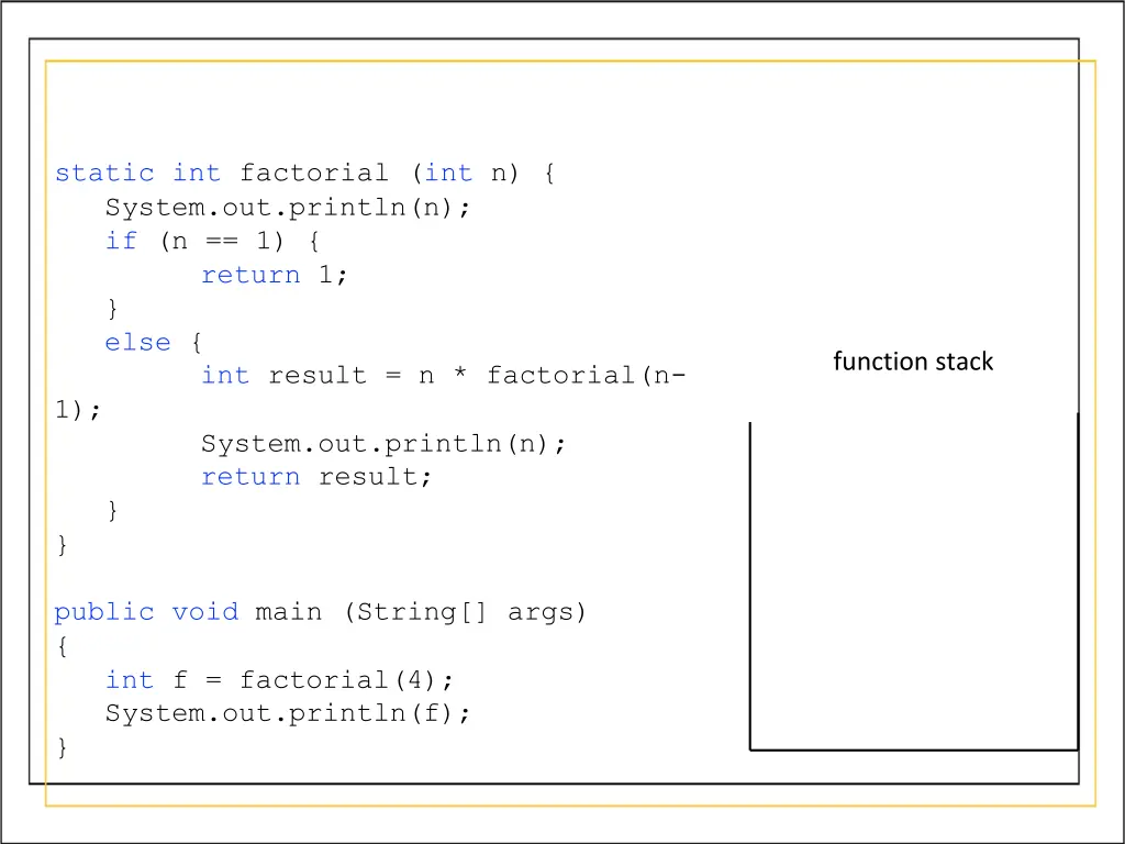 static int factorial int n system out println 1