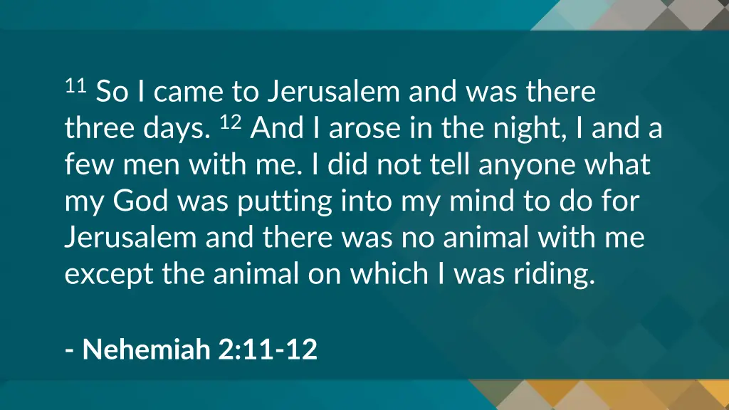 11 so i came to jerusalem and was there three
