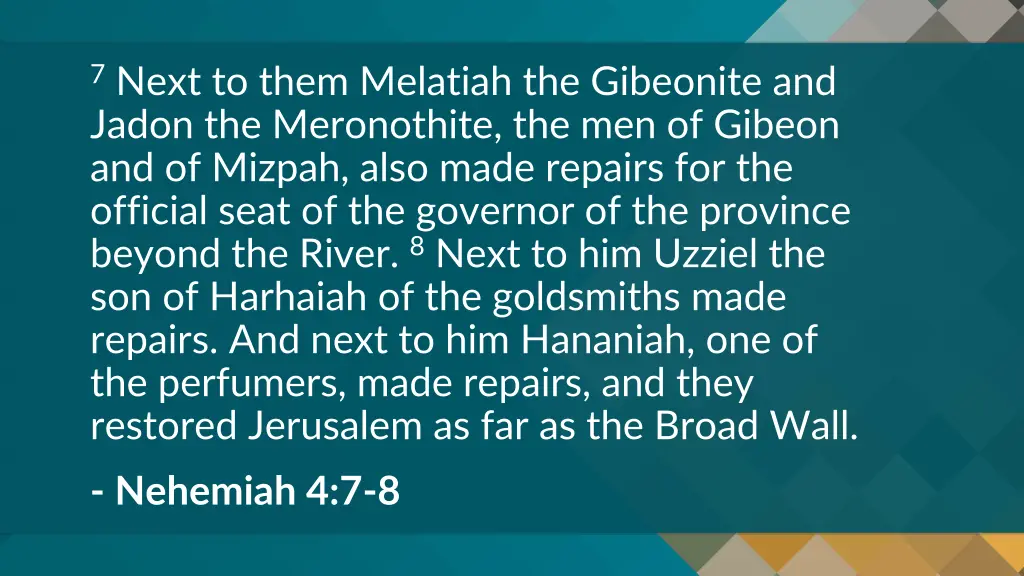 7 next to them melatiah the gibeonite and jadon