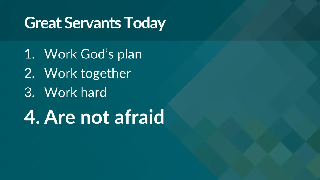 great servants today 3