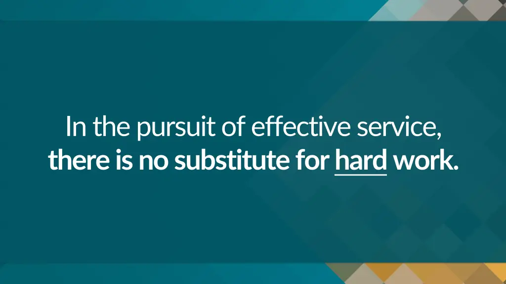 in the pursuit of effective service there