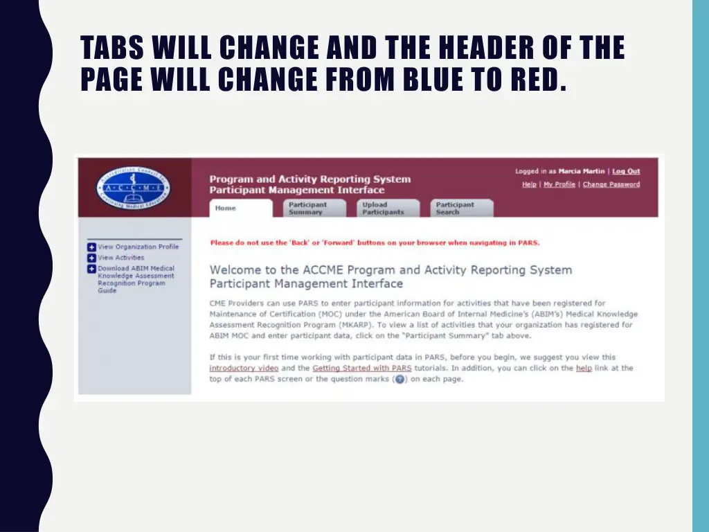 tabs will change and the header of the page will
