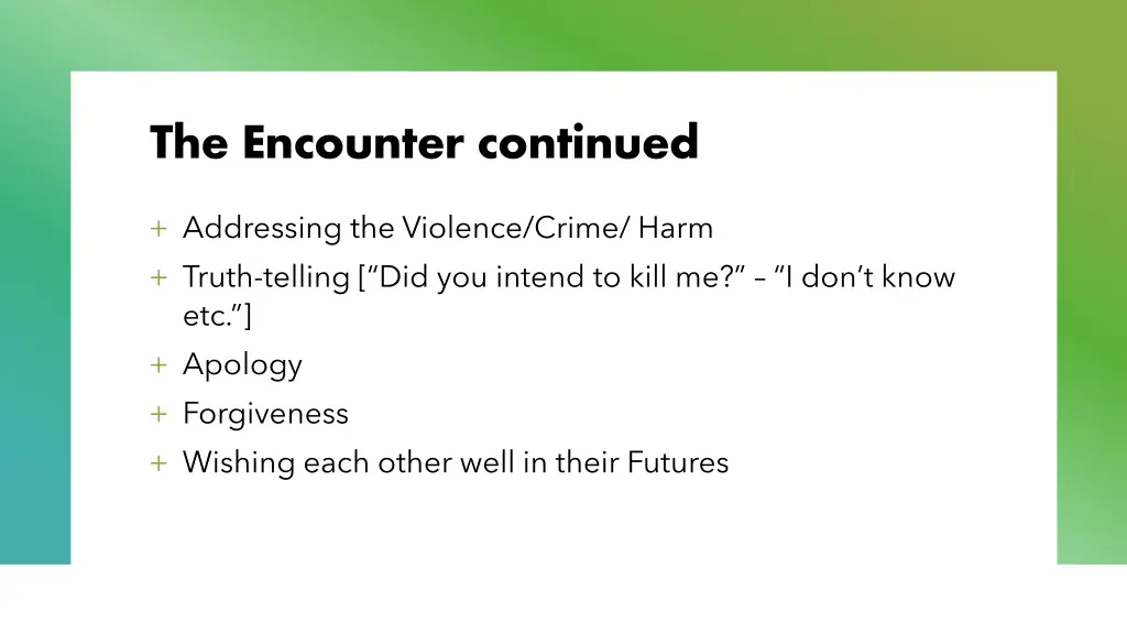 the encounter continued