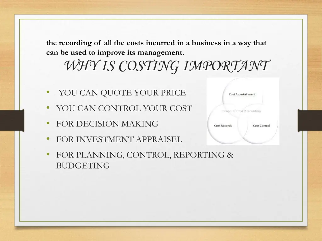 the recording of all the costs incurred