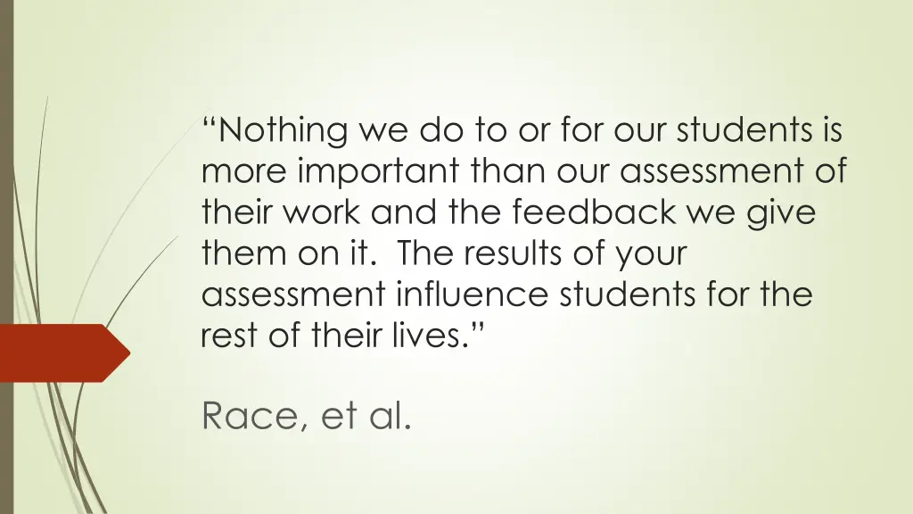 nothing we do to or for our students is more