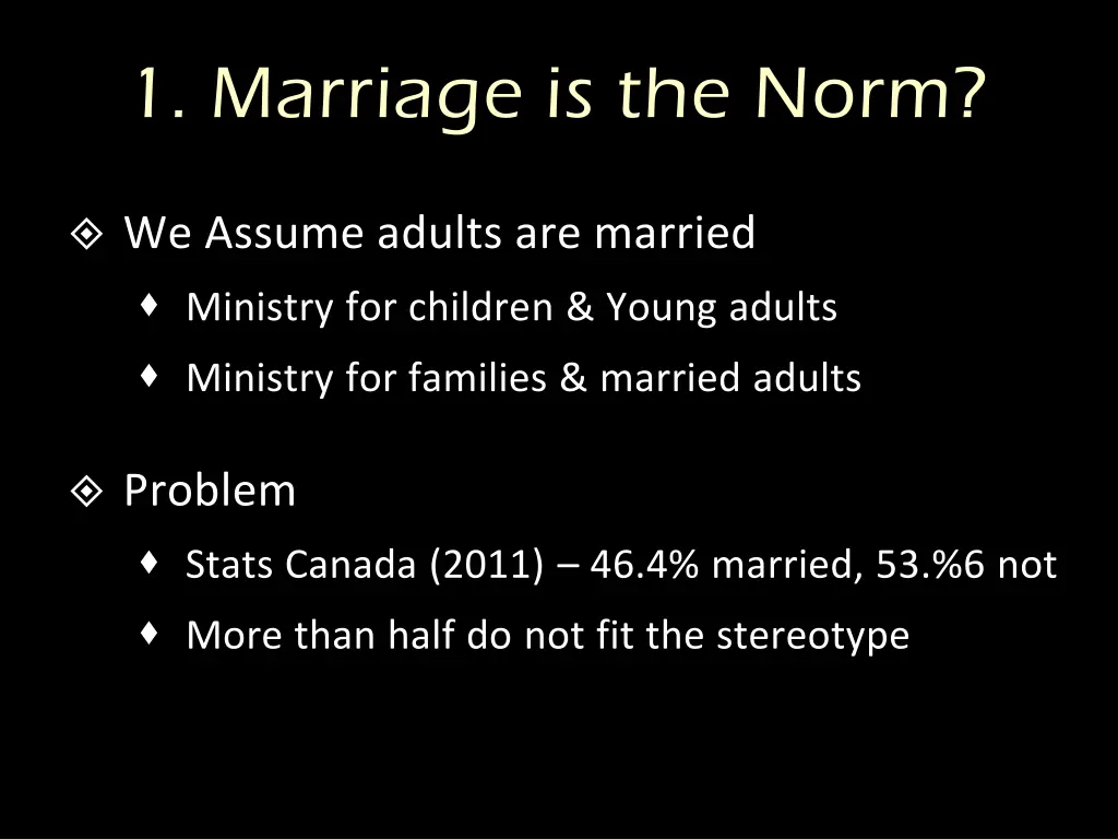 1 marriage is the norm