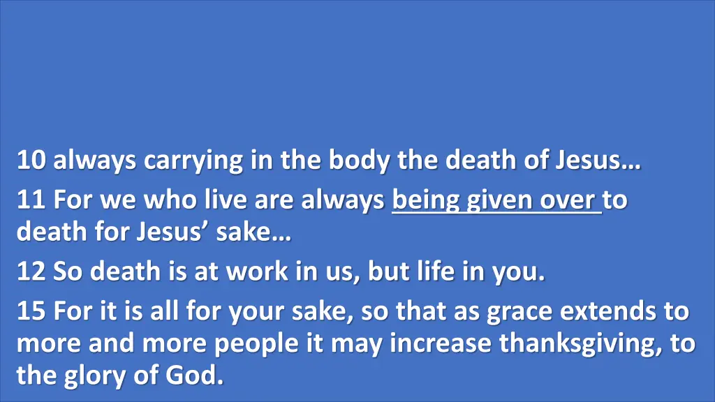 10 always carrying in the body the death of jesus