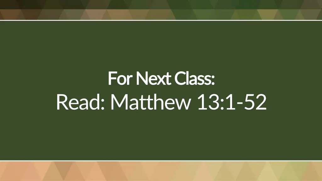 for next class for next class read matthew 13 1 52