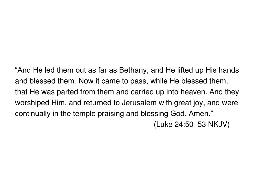 and he led them out as far as bethany