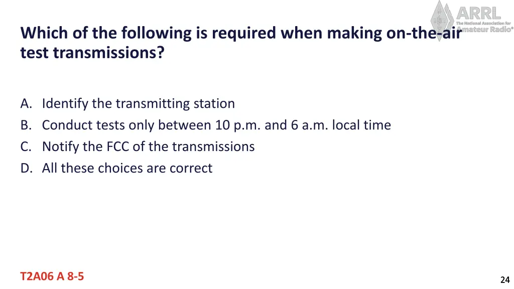 which of the following is required when making