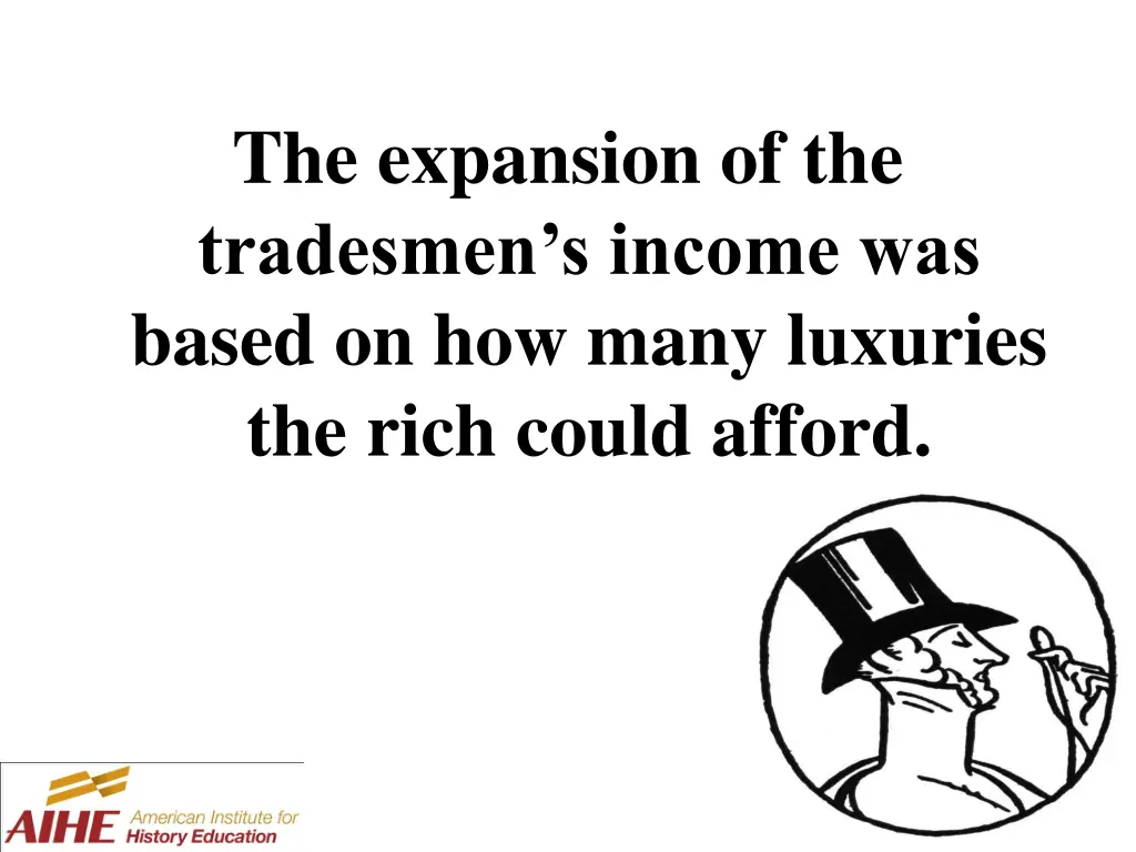 the expansion of the tradesmen s income was based