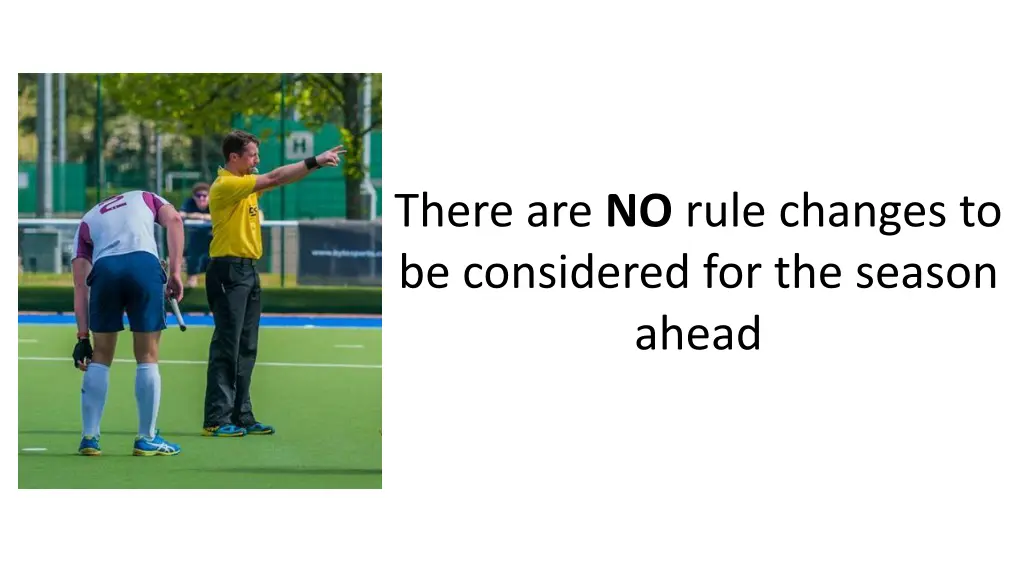 there are no rule changes to be considered