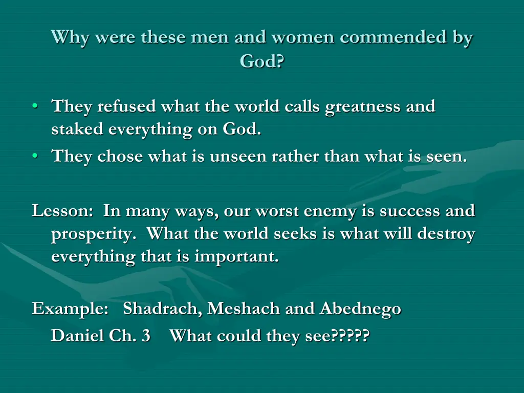 why were these men and women commended by god