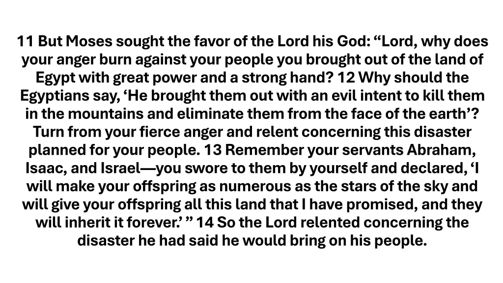 11 but moses sought the favor of the lord