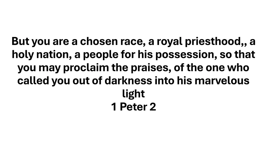 but you are a chosen race a royal priesthood