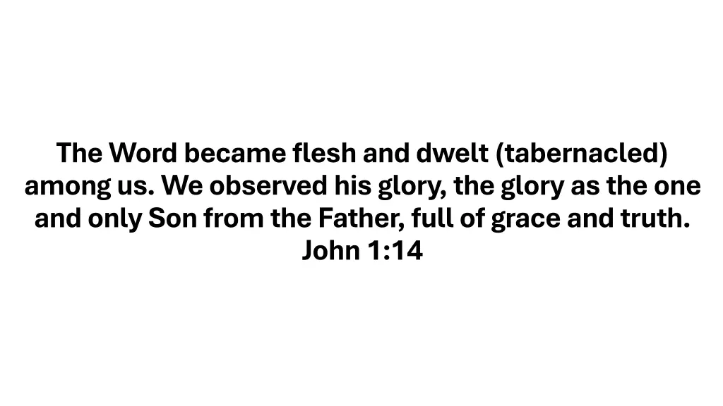 the word became flesh and dwelt tabernacled among