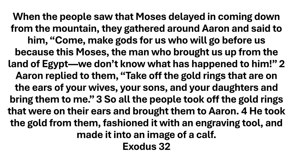 when the people saw that moses delayed in coming
