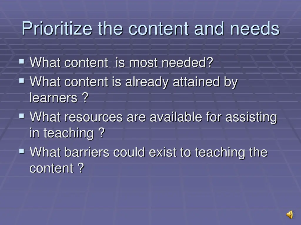 prioritize the content and needs