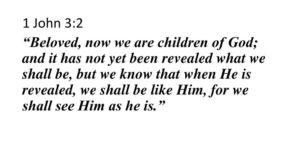 1 john 3 2 beloved now we are children