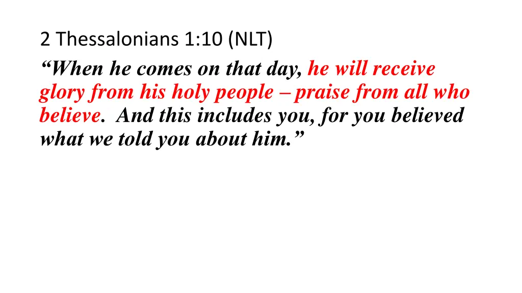 2 thessalonians 1 10 nlt when he comes on that 4