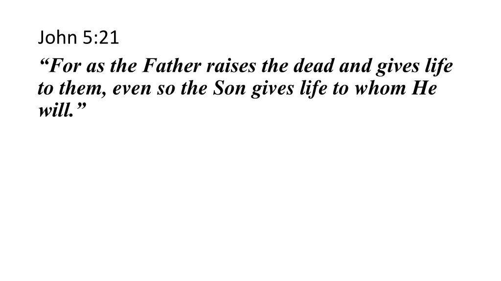 john 5 21 for as the father raises the dead