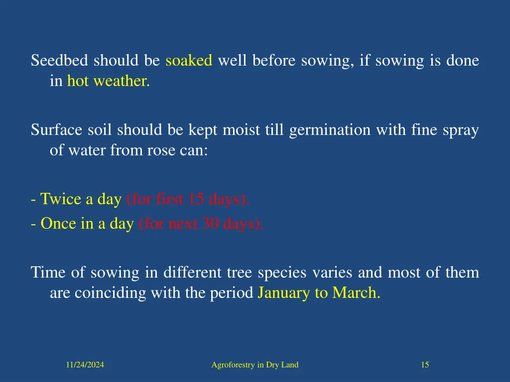 seedbed should be soaked well before sowing