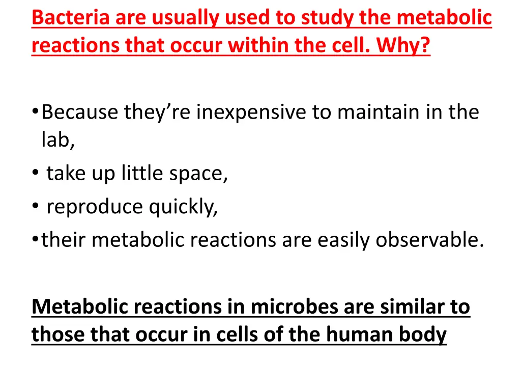 bacteria are usually used to study the metabolic