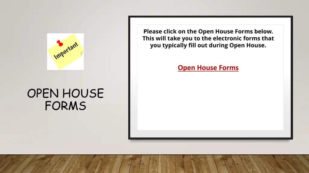 please click on the open house forms below this