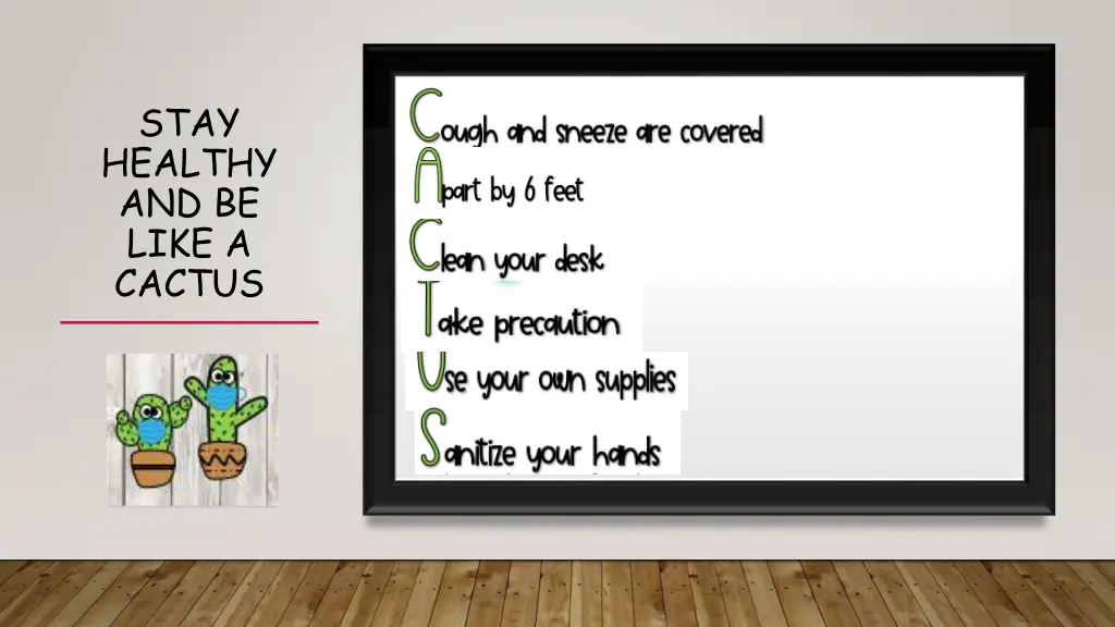 stay healthy and be like a cactus