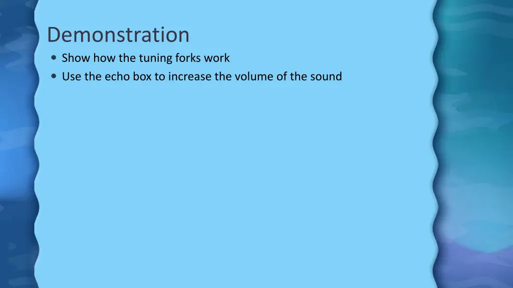 demonstration show how the tuning forks work