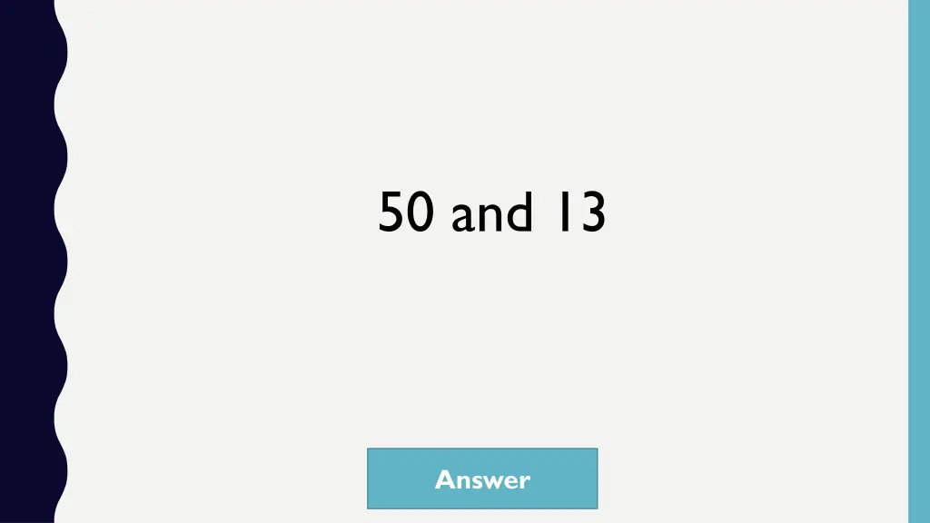 50 and 13