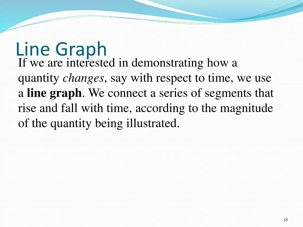 line graph if we are interested in demonstrating