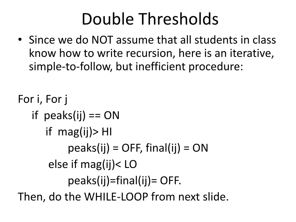 double thresholds since we do not assume that