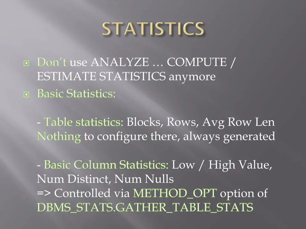 don t use analyze compute estimate statistics
