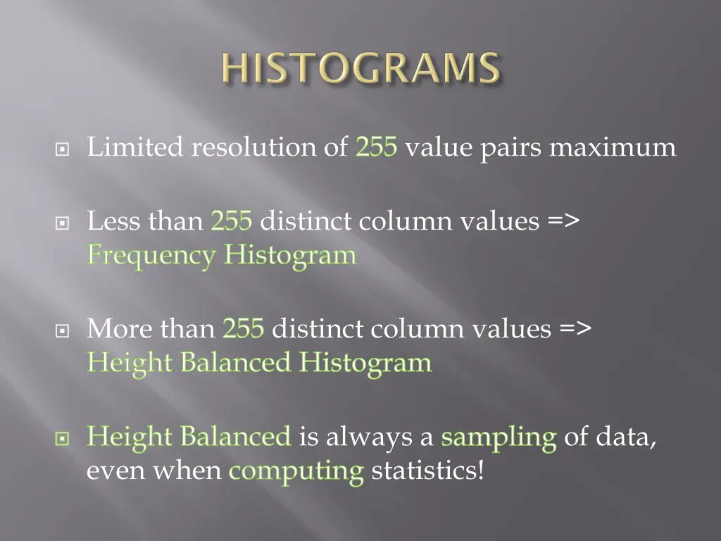 limited resolution of 255 value pairs maximum