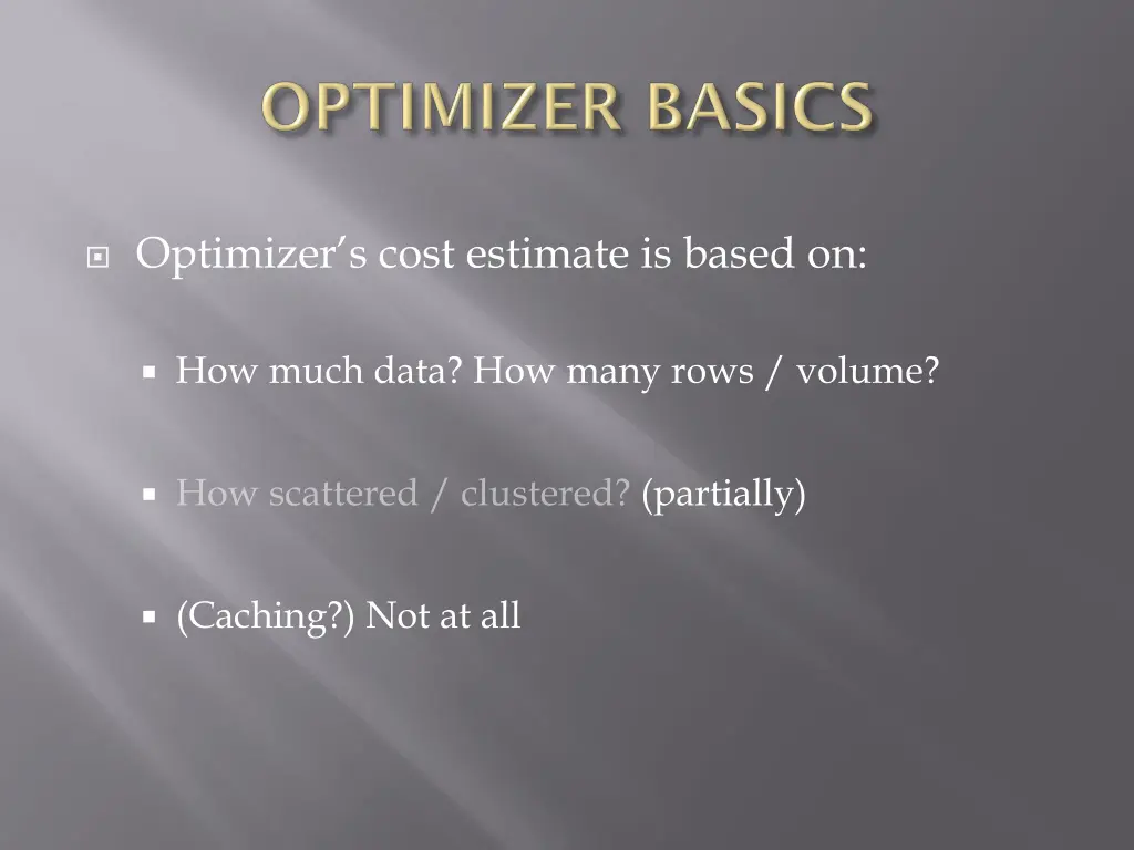 optimizer s cost estimate is based on