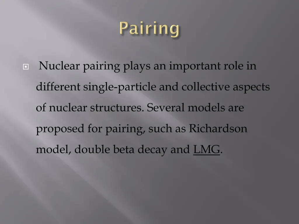 nuclear pairing plays an important role in