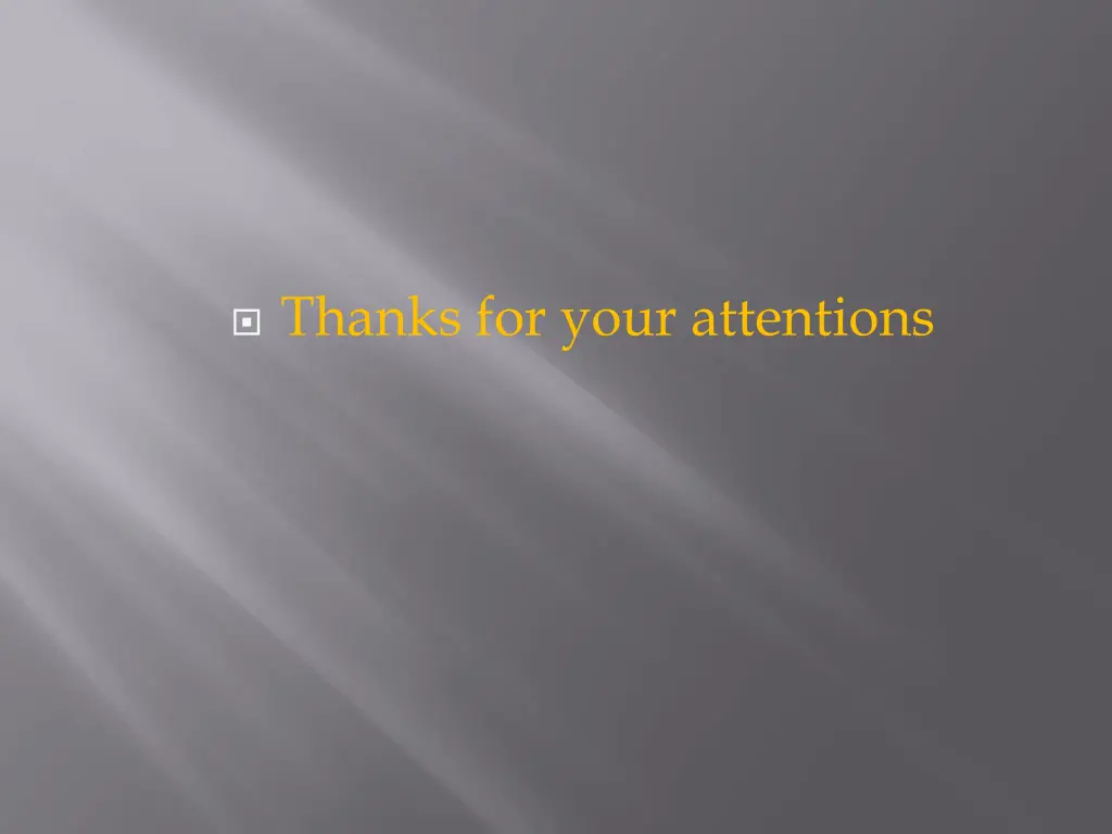 thanks for your attentions