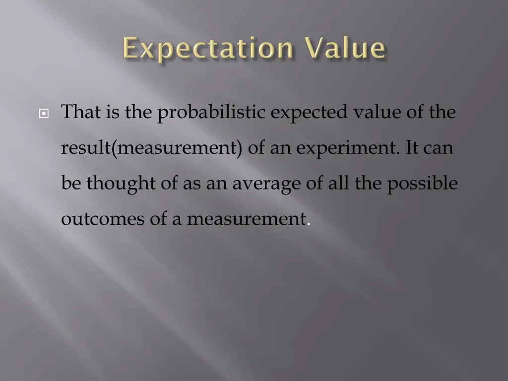 that is the probabilistic expected value of the